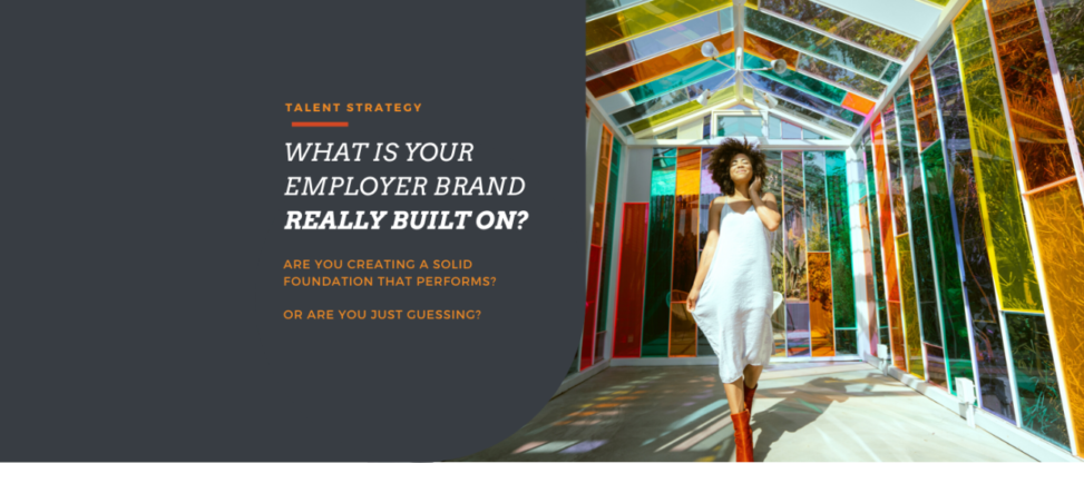 What is your employer brand built on?